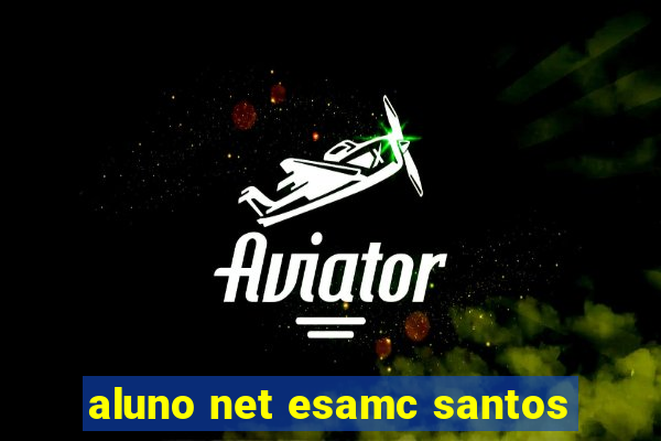 aluno net esamc santos